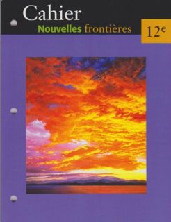 Cahier Nouvelles frontieres 12e - French Workbook Grade 12