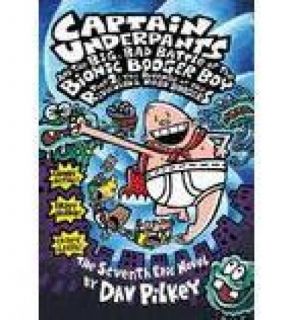 Captain Underpants and the Big, Bad Battle of the Bionic Booger Boy - Part 2 The Revenge of the Ridiculous Robo-Boogers (7th Epic Novel)
