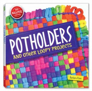 Klutz - Potholders and other Loopy Projects
