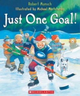Robert Munsch - Just One Goal!