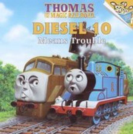 Diesel 10 Means Trouble (Thomas & Friends)