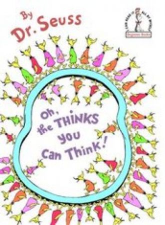 Dr. Seuss - Oh, the Thinks You Can Think!