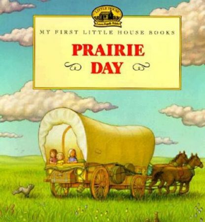 My First Little House Books - Prairie Day