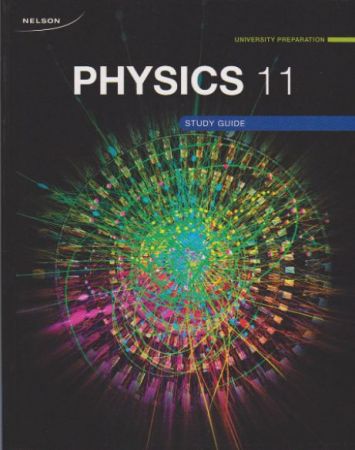 Nelson Physics 11 University Preparation - Study Guide/Workbook
