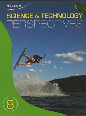 Nelson Science & Technolgoy Perspectives 8 - Student Textbook