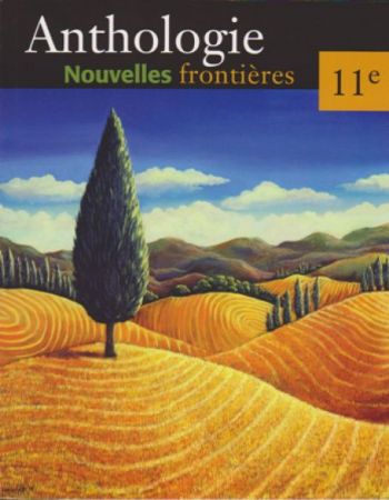 Anthologie Nouvelles frontieres 11e - French Reading Grade 11