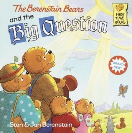 The Berenstain Bears and the Big Question