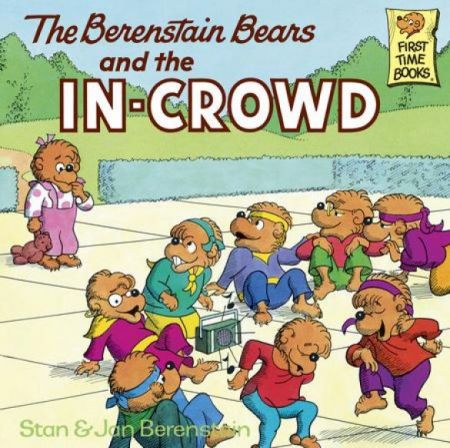 The Berenstain Bears and the In-Crowd