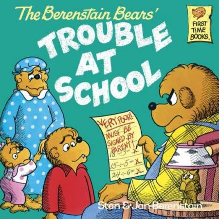 The Berenstain Bears' Trouble At School